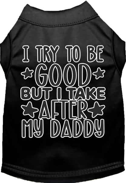 "I Take After Daddy" Dog Shirt - Trendy Dog Boutique