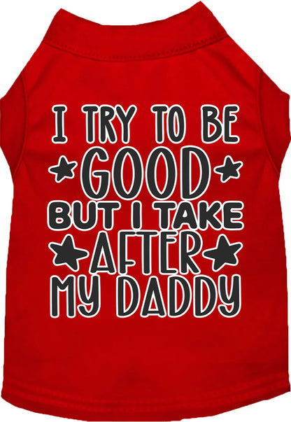 "I Take After Daddy" Dog Shirt - Trendy Dog Boutique